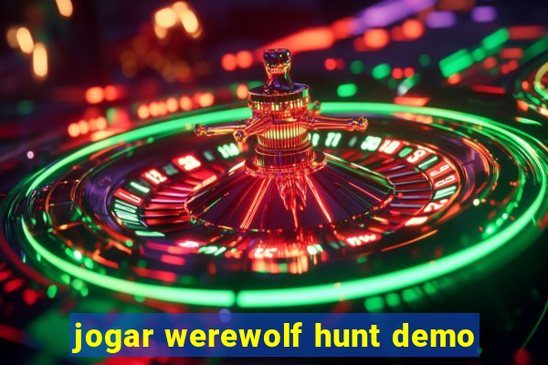 jogar werewolf hunt demo